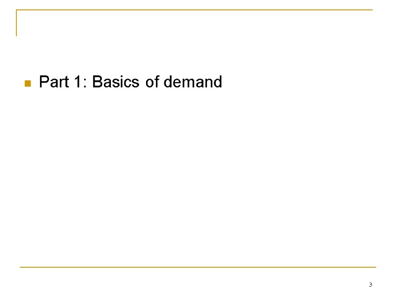 3 Part 1: Basics of demand